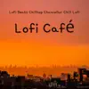 Lo-Fi Beats, Chillhop Chancellor & Chill Lofi - Lofi Café